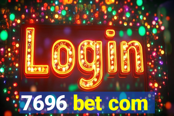 7696 bet com